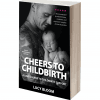 Cheers to Childbirth - softcover