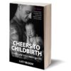 Cheers to Childbirth - softcover